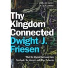 Thy Kingdom Connected by Dwight J. Friesen